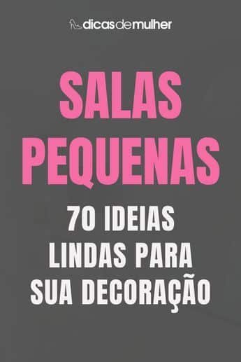  Dicas de Design para Salas Pequenas